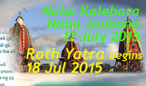 17-Jul NabaKalebara, 18-Jul 2015 Rath Yatra